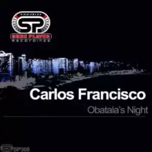 Carlos Francisco - Obatala’s Night (Original Mix)